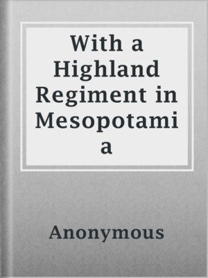 cover image of With a Highland Regiment in Mesopotamia